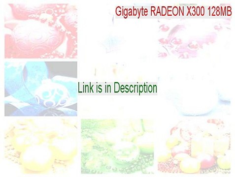 Gigabyte RADEON X300 128MB Key Gen - Legit Download