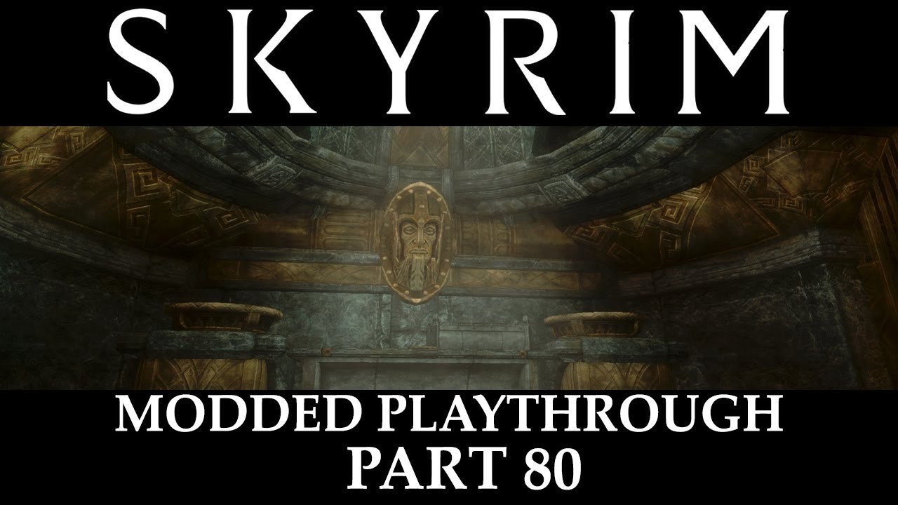 Skyrim Modded Playthrough - Part 80