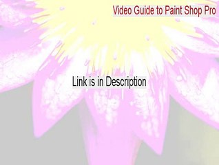 Video Guide to Paint Shop Pro Free Download [Download Now 2015]