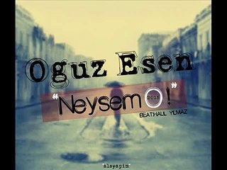 Oğuz Esen - Neysem O (2015)