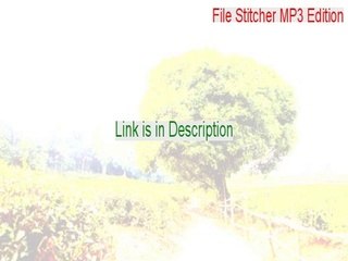 File Stitcher MP3 Edition Download Free [Legit Download]
