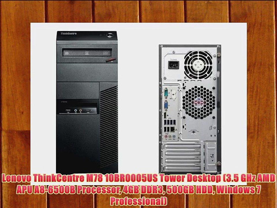 Lenovo ThinkCentre M78 10BR0005US Tower Desktop (3.5 GHz AMD APU A8-6500B Processor 4GB DDR3