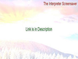 The Interpreter Screensaver Keygen [Free Download 2015]