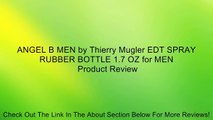 ANGEL B MEN by Thierry Mugler EDT SPRAY RUBBER BOTTLE 1.7 OZ for MEN Review