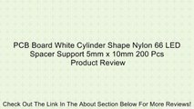 PCB Board White Cylinder Shape Nylon 66 LED Spacer Support 5mm x 10mm 200 Pcs Review