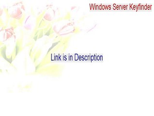 Windows Server Keyfinder Key Gen - Download Here (2015)