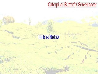 Caterpillar Butterfly Screensaver Crack [Download Now]