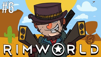 Rimworld - Alpha 9 - Episode 6 - OVERWHELMED