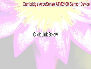 Cambridge AccuSense ATM2400 Sensor Device Serial - Legit Download [2015]