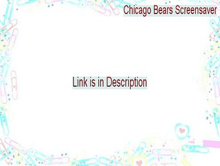 Chicago Bears Screensaver Full [Legit Download]
