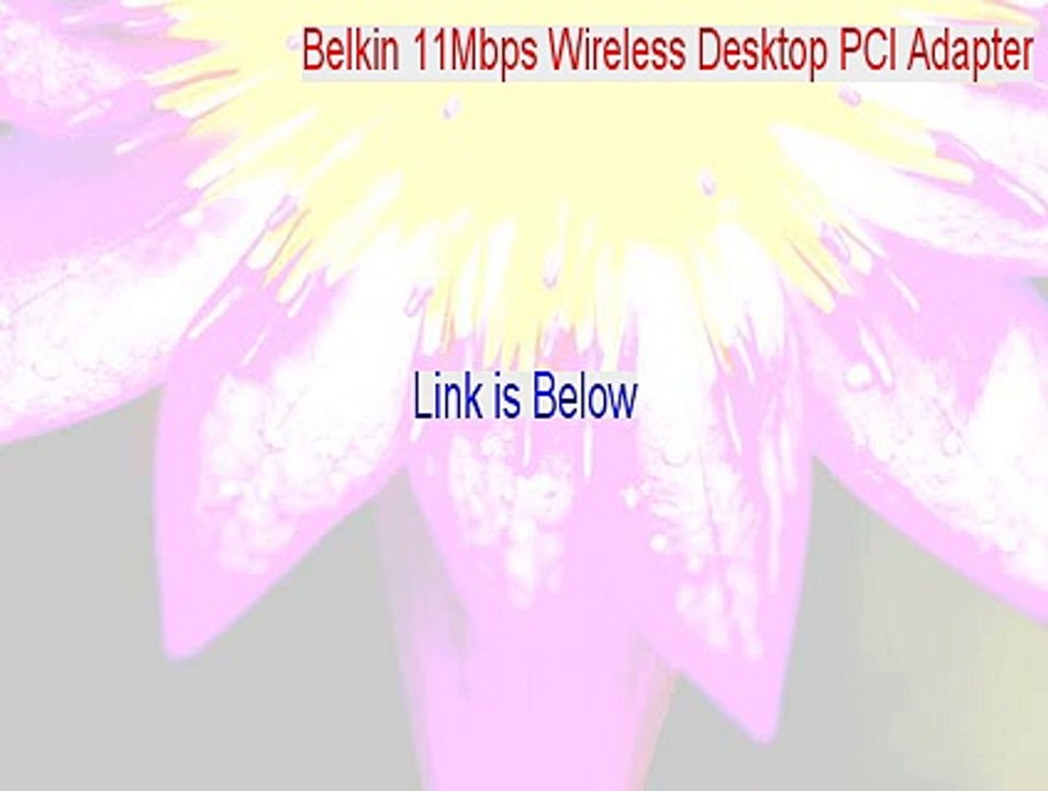 Belkin 11Mbps Wireless Desktop PCI Adapter (F5D6001 V.2) Download Free [Legit Download]