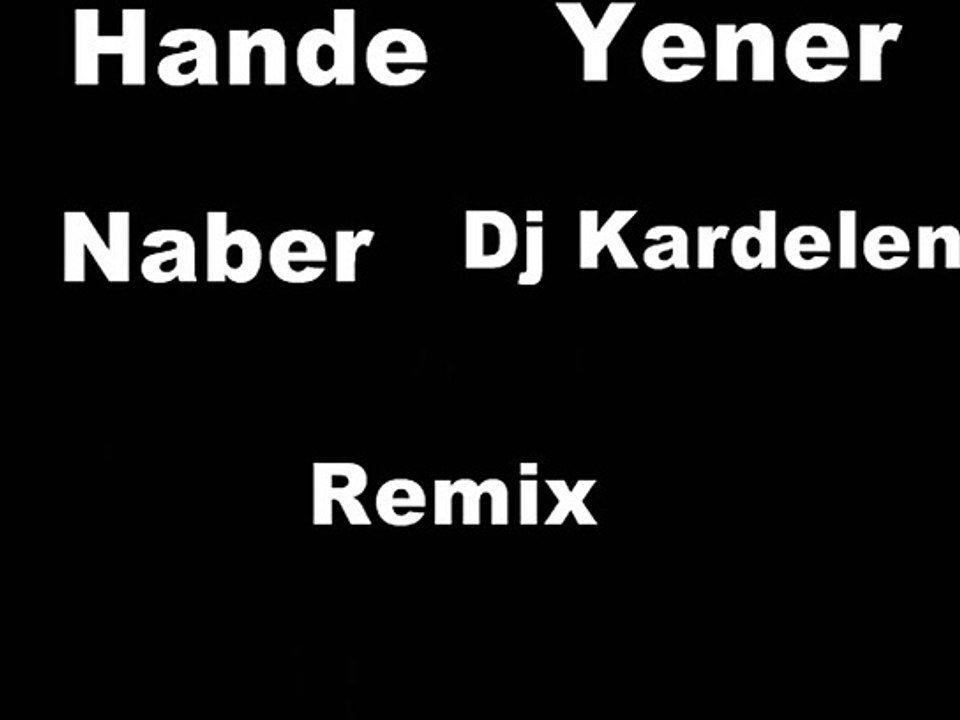 Hande Yener Naber Dj Kardelen Remix