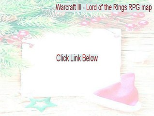 Warcraft III - Lord of the Rings RPG map Full [warcraft iii - lord of the rings rpg map 2015]