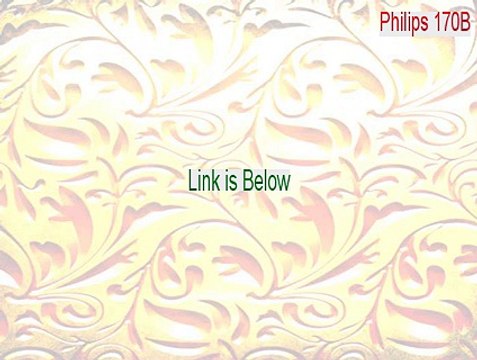 Philips 170B (17inch LCD MONITOR 170B7) Key Gen [Download Now 2015]