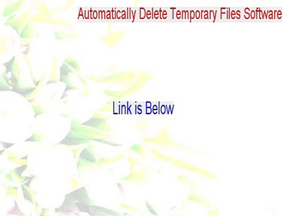 Automatically Delete Temporary Files Software Key Gen (Free Download 2015)