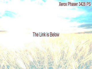 Xerox Phaser 3428 PS Full Download - Download Now [2015]