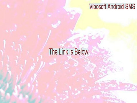 Vibosoft Android SMS + Contacts Recovery Keygen [Legit Download 2015]