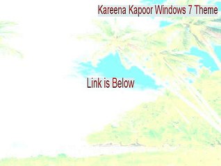 Kareena Kapoor Windows 7 Theme Full Download [Legit Download]