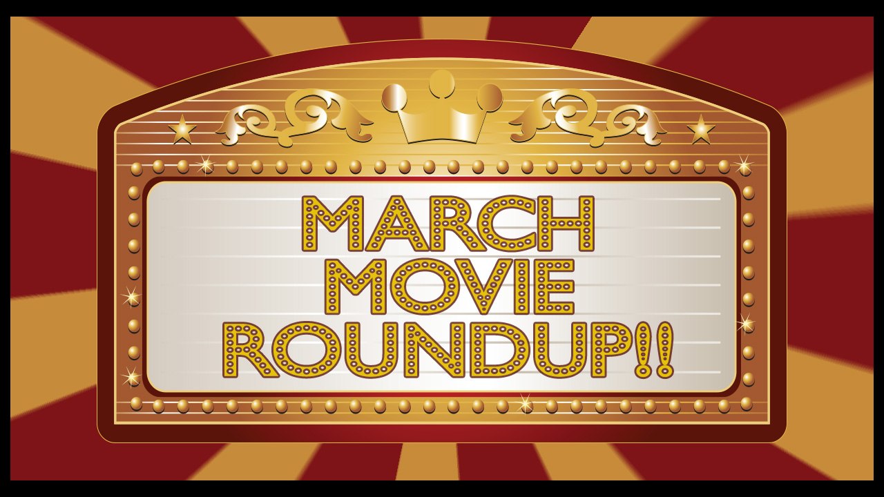 March Movie Preview! - CineFix Now