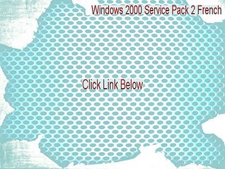 Windows 2000 Service Pack 2 French Key Gen (Download Now)