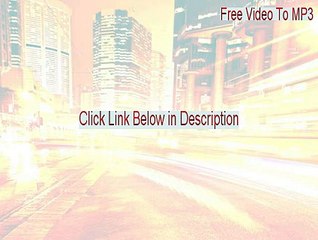 Free Video To MP3 Key Gen - free video to mp3 downloader (2015)