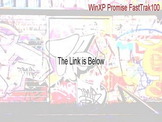 WinXP Promise FastTrak100 (tm) Controller Download Free [Legit Download 2015]