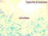 Tropical Fish 3D Screensaver Serial (Legit Download 2015)