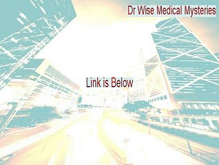 Dr Wise Medical Mysteries Full [Free Download 2015]