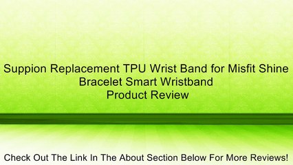 Suppion Replacement TPU Wrist Band for Misfit Shine Bracelet Smart Wristband Review