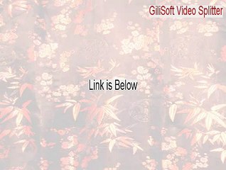 GiliSoft Video Splitter Cracked (gilisoft video splitter portable)