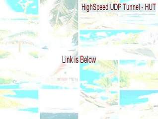 HighSpeed UDP Tunnel - HUT Full (Legit Download)