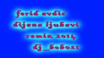 ferid avdic - dijana ljubavi remix 2014 ( dj_bob021 )