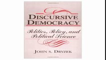 Discursive Democracy Politics, Policy, and Political Science