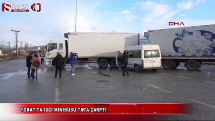 İşçi minibüsü TIR'a çarptı 8 yaralı
