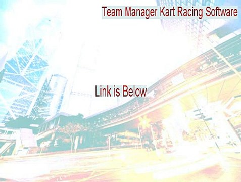 Team Manager Kart Racing Software Key Gen (Download Here 2015)