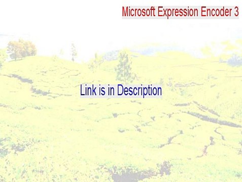 Microsoft Expression Encoder 3 Download [Legit Download 2015]