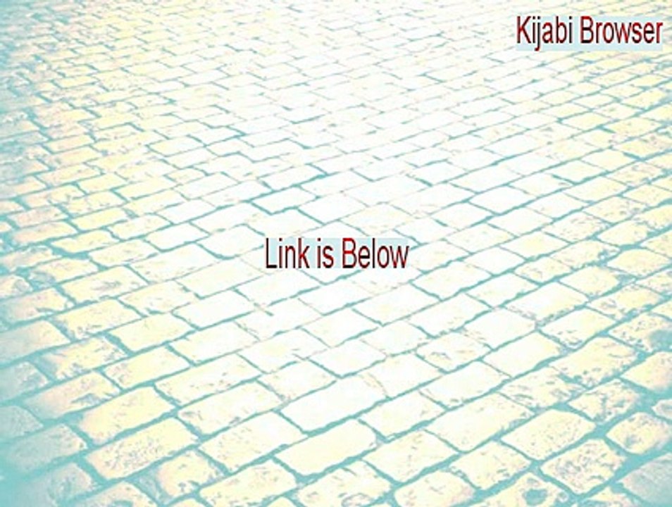 Kijabi Browser Cracked - Download Here [2015]