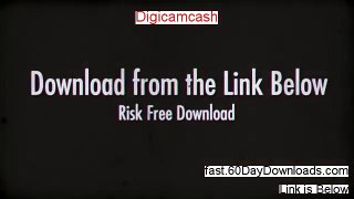 Digicamcash Download the System Free of Risk - SEE MY REVIEW BEFORE BUYING