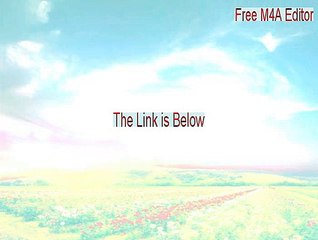 Free M4A Editor Key Gen - Legit Download
