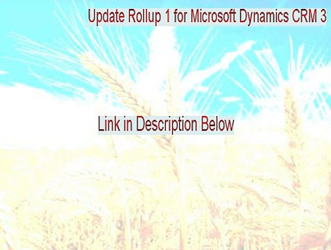 Update Rollup 1 for Microsoft Dynamics CRM 3.0 (KB922815) Crack - Download Now 2015
