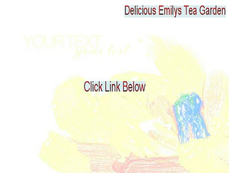 Delicious Emilys Tea Garden Key Gen [delicious emily's tea garden free download 2015]