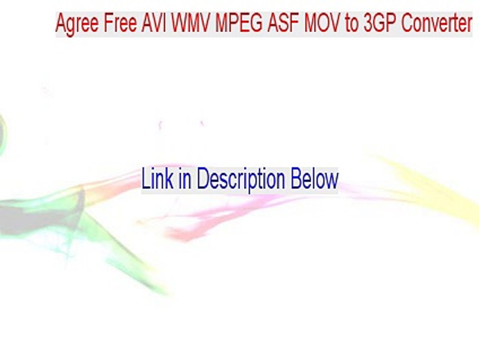 Agree Free AVI WMV MPEG ASF MOV to 3GP Converter Free Download - Download Here