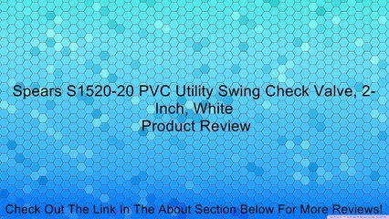 Spears S1520-20 PVC Utility Swing Check Valve, 2-Inch, White Review