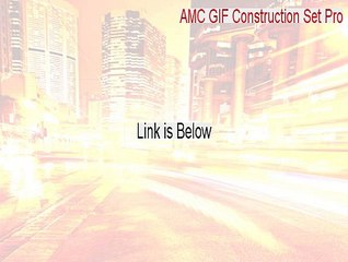 AMC GIF Construction Set Pro Serial [Free Download 2015]
