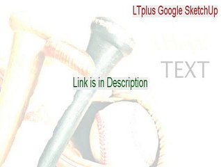 LTplus Google SketchUp Key Gen (Free Download 2015)