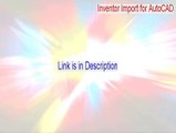 Inventor Import for AutoCAD Serial - Instant Download (2015)