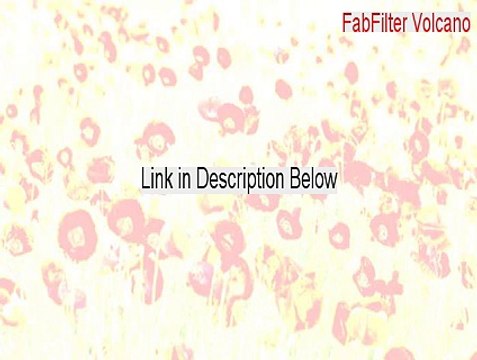FabFilter Volcano (32 bit) Key Gen (Instant Download 2015)