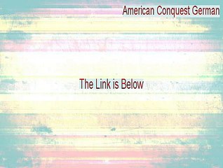 American Conquest German Crack (Free Download)