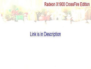 Radeon X1900 CrossFire Edition Full Download - Instant Download