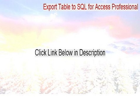 Export Table to SQL for Access Professional Serial (Download Now 2015)